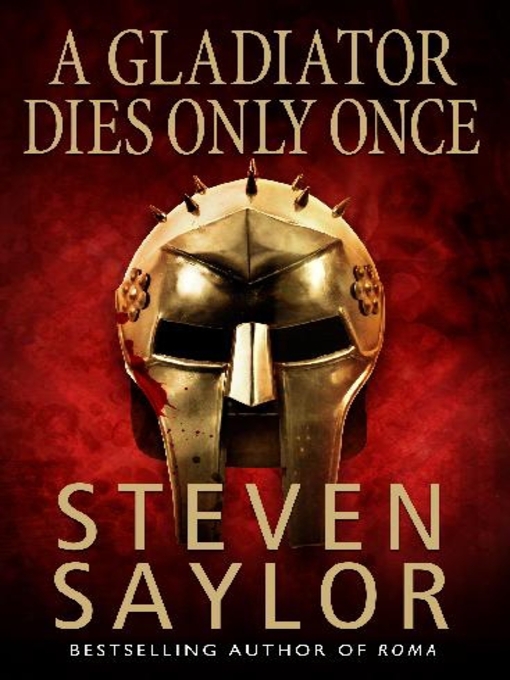 Title details for A Gladiator Only Dies Once by Steven Saylor - Available